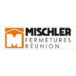 MISCHLER FERMETURES REUNION